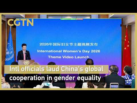 Intl officials laud China's role in advancing global gender equality