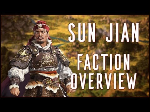 SUN JIAN FACTION OVERVIEW - Total War: Three Kingdoms!