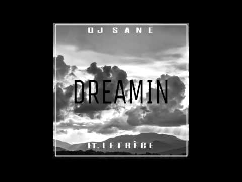 DJ SANE - DREAMIN FT. LETRECE (2015)