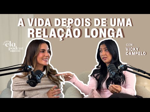 A vida depois de uma relação longa - com Vicky Campelo | TP2EP41