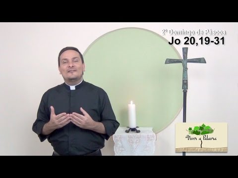 Viver a Palavra | 2º Domingo da Páscoa - 03/04/2016