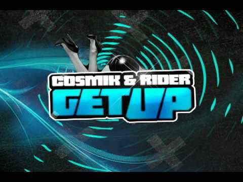 COSMIK & RIDER - GET UP (ORIGINAL Radio Edit)