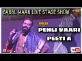 Pehli Vaari Peeti A Babbu Maan Live Stage Show In Rohtak
