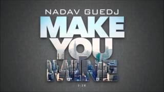 Nadav Guedj - Make You Mine - נדב גדג' הילוך מהיר