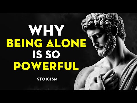 Live Alone, Live Fully | The Power of Being Alone | Stoicism