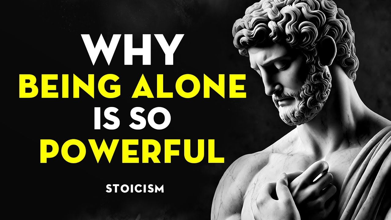 Live Alone, Live Fully | The Power of Being Alone | Stoicism