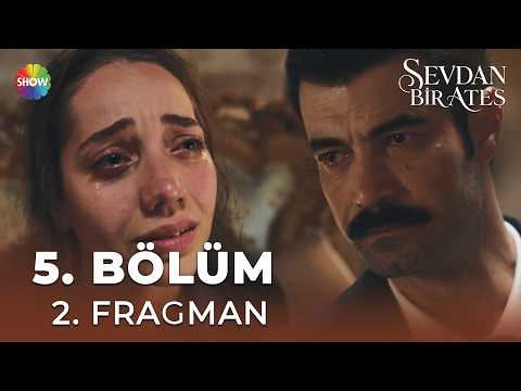 Sevdan Bir Ateş 5. Bölüm 2. Fragmanı