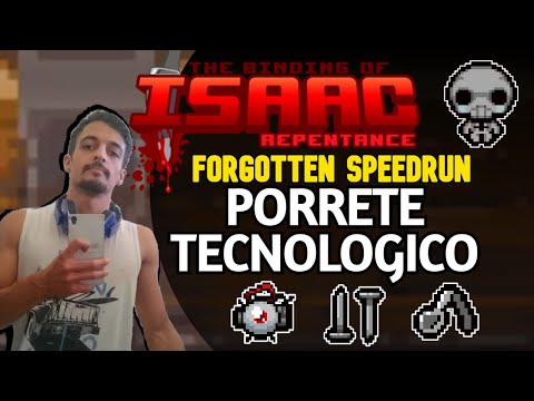 PORRETE TECNOLOGICO! - FORGOTTEN SPEEDRUN!! - The Binding of Isaac: Repentance