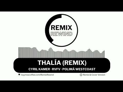 Cyril Kamer - Rvfv - Polimá Westcoast - Thalía (Remix) | Latin Pop Reggaeton | COVER REMIX REWIND