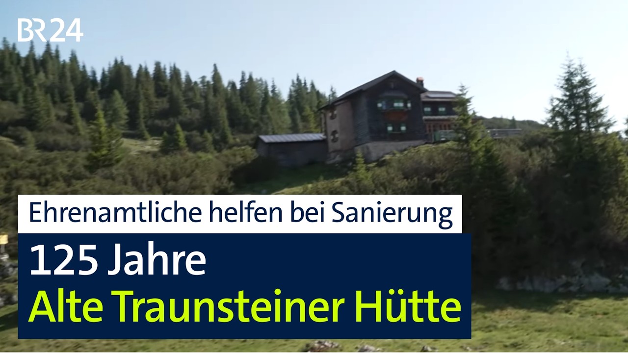 Auf der Reiteralpe: 125 Jahre Alte Traunsteiner Hütte | Abendschau | BR24