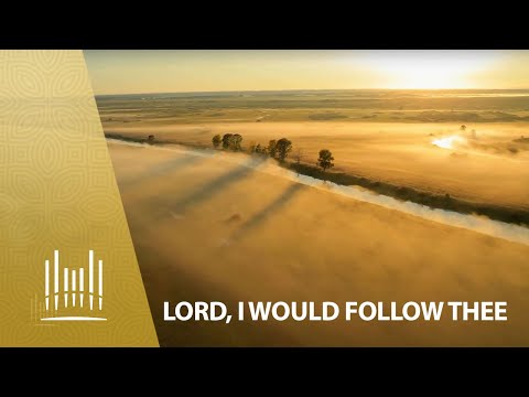 Lord, I Would Follow Thee | The Tabernacle Choir