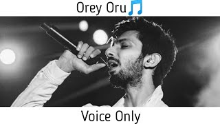 Orey Oru | Voice Only | Anirudh ravichander |Kolamavu Kokila