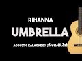 Rihanna - Umbrella (Acoustic Guitar Karaoke Version)