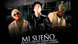 Pacho y Cirilo Ft. Daddy Yankee -- Mi Sueño (Prod. By Dj Luian, Gaby Music &amp; Lil Wizard)(Original)