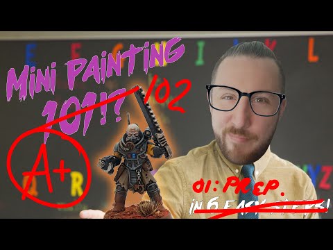 Miniature Painting For Beginners - Preparing Minis (Mini Painting 102)