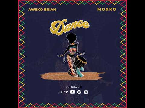 Aweko Brian - Dance Ft Moxko