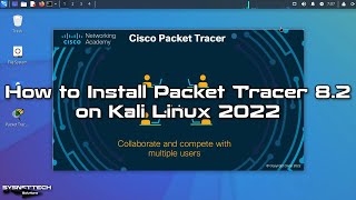 How to Install Cisco Packet Tracer 8.2 on Kali Linux 2022 | SYSNETTECH Solutions