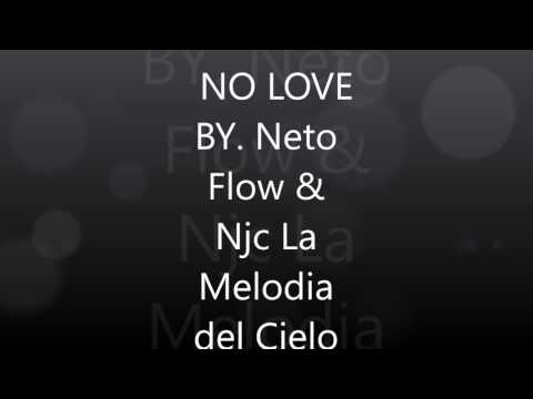Njc la melodia del cielo ft neto flow No love