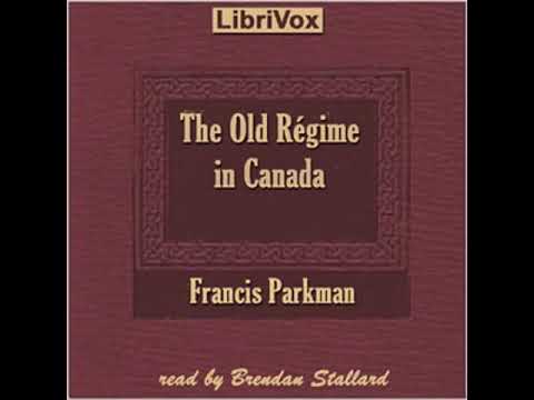 The Old Régime in Canada by Francis PARKMAN, JR. Part 1/2 | Full Audio Book