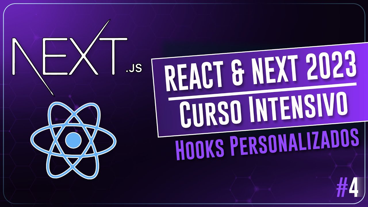 React & Next 2023 | Curso Intensivo - Hooks Personalizados #4