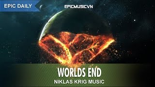 Epic Emotional | Niklas Krig Music - Worlds End - Epic Music VN