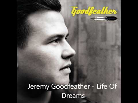 Jeremy Goodfeather - Life Of Dreams (HQ)