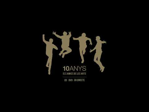 Els Amics de les Arts - 10 Anys (2015) Live Àlbum Complet - Full Àlbum