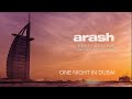 Arash Feat Helena One Night In Dubai Swotex Levis Silva Remix Dubai Scene