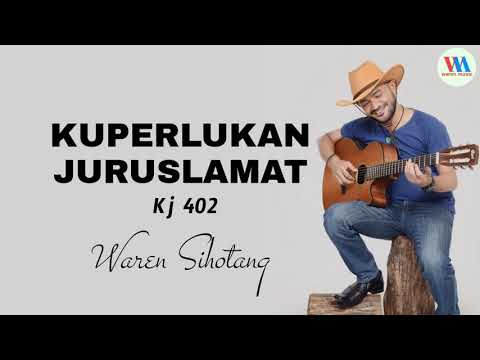 Kuperlukan Jurus'lamat Kj 402 (Waren Sihotang)