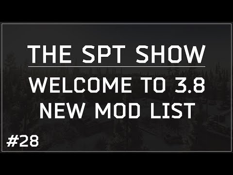 SPT-AKI | The SPT Show 28 - Welcome to v3.8.0! Major mods updated and stable! Mod list provided!