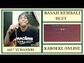 Basah Kembali KARAOKE Online By Smule 4417 Yuhandri
