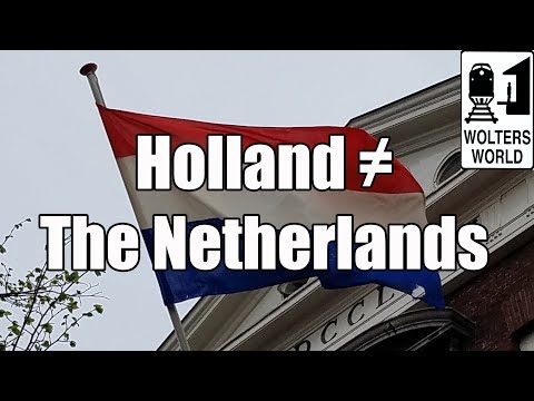 Why You Shouldn't Call The Netherlands, Holland