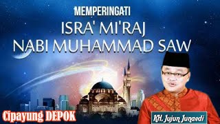 Download lagu ISRA' MI'RAJ | FULL Ketawa Ngakak !!! Ceramah terbaru K.H.Jujun junaedi mp3