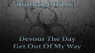 Devour The Day - Get Out Of My Way w/ Lyrics