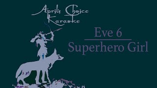 Eve 6 - Superhero Girl - Karaoke instrumental with lyrics - April&#39;s Choice Karaoke