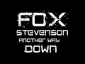 fox stevenson: anonther way down (unreleased ...