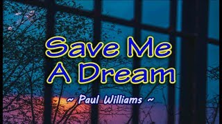 Save Me A Dream - Paul Williams (KARAOKE)