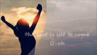 The Best Is Yet To Come - McKenzie Kilborne