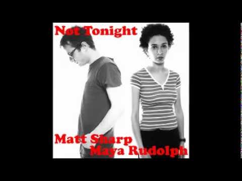 Matt Sharp & Maya Rudolph - Not tonight (Tegan and Sara Cover)