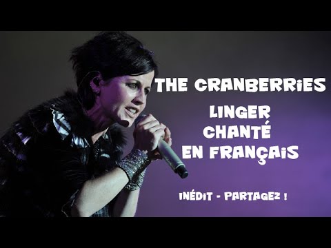 The Cranberries  -  Linger chanté en Français Inédit