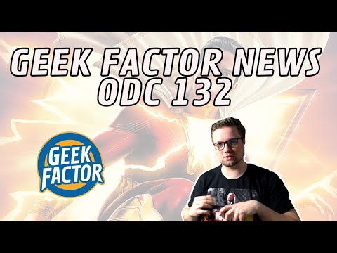 Geek Factor News 132 - Shazam 2 i 30 KG LISTA LISTA