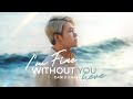 I M Fine Without You Here Dani D X Hast