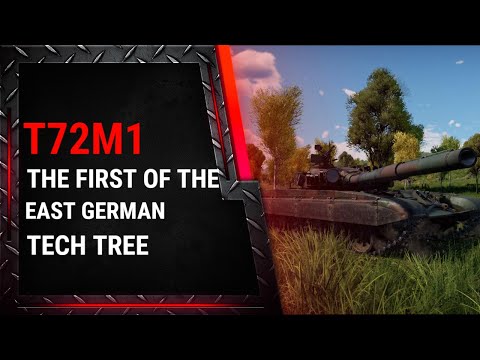 FIRST OF THE EAST GERMAN TREE - T72M1 - WAR THUNDER