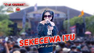 Download lagu SEKECEWA ITU - ICHA KISWARA - OM SAVANA SAKJOSE  ( HALAL BIHALAL & TEMU KADANG PSHT CABANG MAGETAN ) mp3