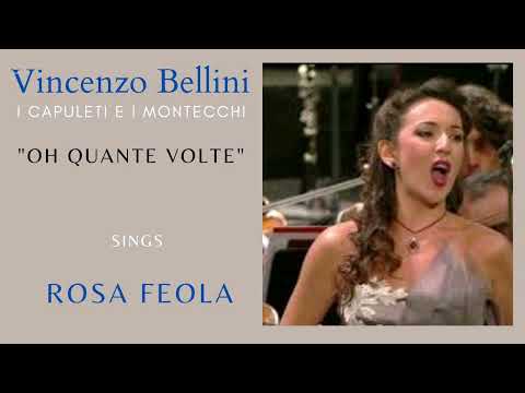 Vincenzo Bellini - I Capuleti e i Montecchi - "Oh quante volte ", Rosa Feola