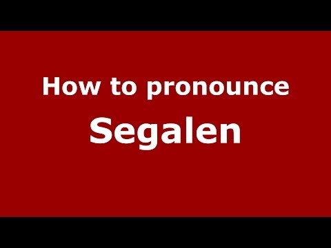 How to pronounce Segalen