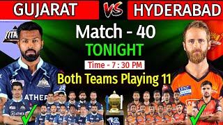 IPL 2022 Match - 40 | Gujarat Titans Vs Sunrisers Hyderabad Playing 11 | GT Vs SRH Playing 11 2022