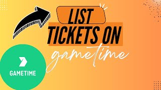 Gametime Tutorial: Step-by-Step Guide to List Your Tickets - Here's Ho