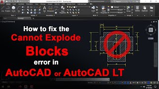 How to fix the Cannot explode blocks error in AutoCAD or AutoCAD LT