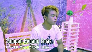 Download lagu SUMPAH BENANG EMAS 'Basir Lida' (Cover Song) mp3 Download lagu SUMPAH BENANG EMAS 'Basir Lida' (Cover Song) mp3